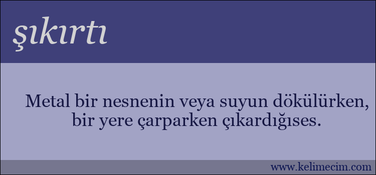 şıkırtı kelimesinin anlamı ne demek?