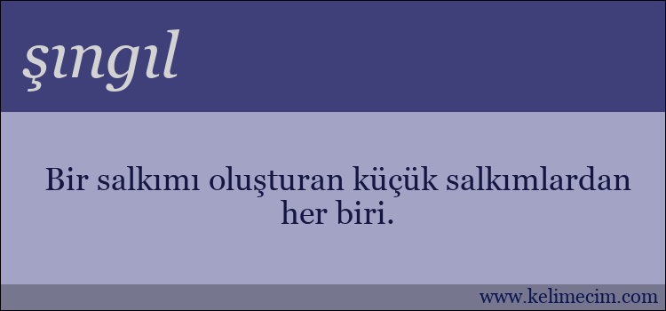 şıngıl kelimesinin anlamı ne demek?