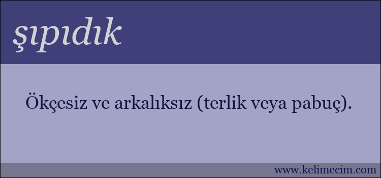 şıpıdık kelimesinin anlamı ne demek?